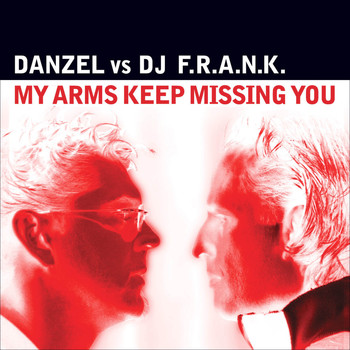 Danzel Vs Dj F.R.A.N.K. - My Arms Keep Missing You