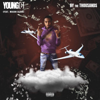Young G - By the Thousands (feat. Mason Alexx) (Explicit)