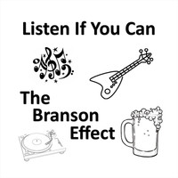 Listen If You Can - The Branson Effect