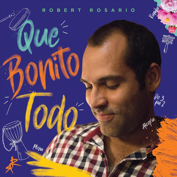 Robert Rosario - Que Bonito Todo