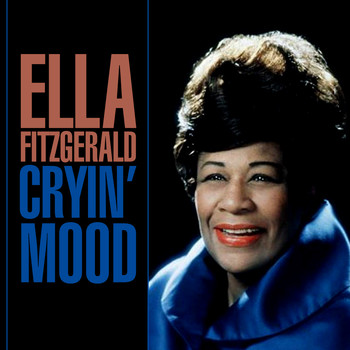 Ella Fitzgerald - Cryin' Mood