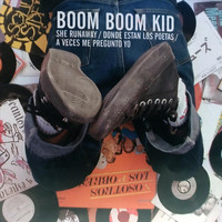 boom boom kid - She Runaway - Donde Estan los Poetas - A Veces Me Pregunto