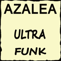 Azalea - Ultra Funk