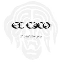 El Caco - I Feel for You (Radiosingel)