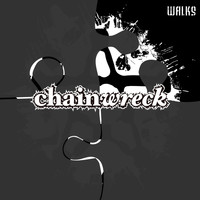 Chainwreck - Walks (Explicit)