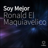 Ronald El Maquiavelico - Soy Mejor (Explicit)