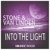 Stone & Van Linden featuring Lyck - Into the light (Remixes)