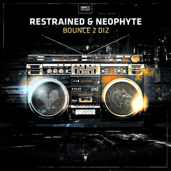 Restrained & Neophyte - Bounce 2 Diz