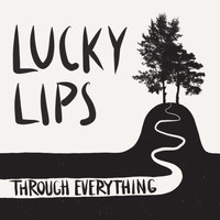 Lucky Lips - Through Everything