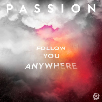 Passion - Follow You Anywhere (Live)