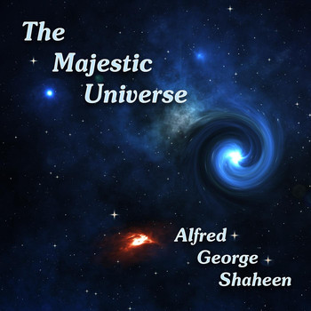 Alfred George Shaheen - The Majestic Universe