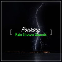 Rain Forest FX, Pacific Rim Nature Sounds, Nature Chillout - #10 Pouring Rain Shower Sounds
