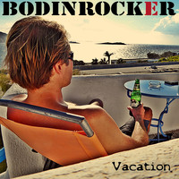 Bodinrocker - Vacation