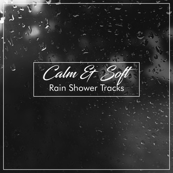 White Noise Babies, Sleep Sounds of Nature, Spa Relaxation & Spa - #18 Calm & Soft Rain Shower Tracks