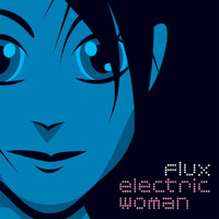 Flux - Electric Woman