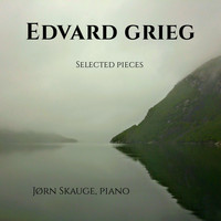 Jørn Skauge - Edvard Grieg Selected Pieces