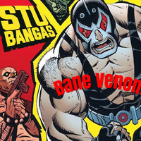 Stu Bangas - Bane Venom