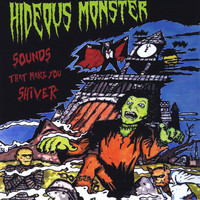 Hideous Monster - Sounds That Make You Shiver (Explicit)