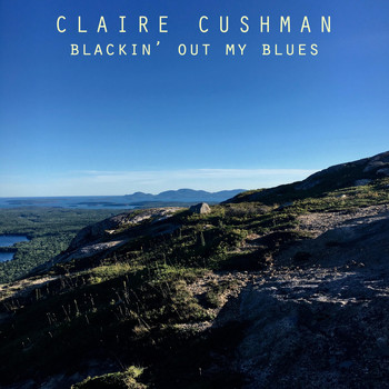 Claire Cushman - Blackin' Out My Blues