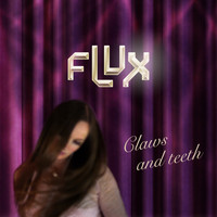 Flux - Claws and Teeth