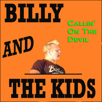 Billy and The Kids - Callin' on the Devil