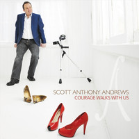 Scott Anthony Andrews - Courage Walks with Us