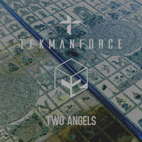 Tekmanforce - Two Angels