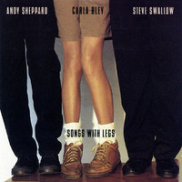 Carla Bley, Andy Sheppard, Steve Swallow - Songs With Legs (Live)