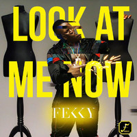 Fekky - Look At Me Now (Explicit)