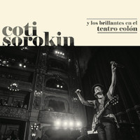 Coti - Coti Sorokin Y Los Brillantes En El Teatro Colón (Live At Teatro Colón / 2018)