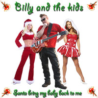 Billy and The Kids - Santa Bring My Baby Back to Me