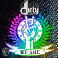 Dirty South - We Are