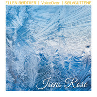 Ellen Bødtker - Isens Rose