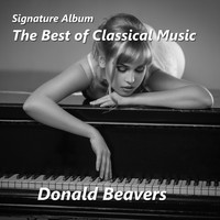Donald Beavers - Signature Album: The Best of Classical Music
