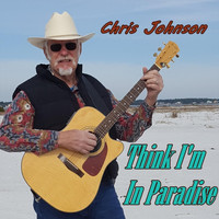 Chris Johnson - Think I'm in Paradise