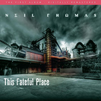 Neil Thomas - This Fateful Place (Remastered)