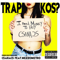 Csanacs - Trap Kos? (feat. Mezzometro) (Explicit)