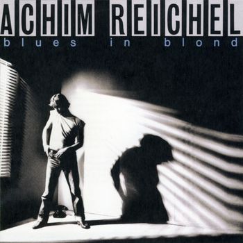 Achim Reichel - Blues in Blond (Bonus Tracks Edition)