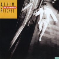 Achim Reichel - Nachtexpress (Bonus Tracks Edition)