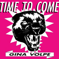 Gina Volpe - Time to Come
