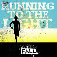 The Southern Fall - Running to the Light