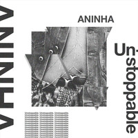 Aninha - Unstoppable (Explicit)