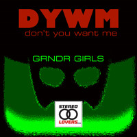 GRNDR GIRLS - Don't You Want Me