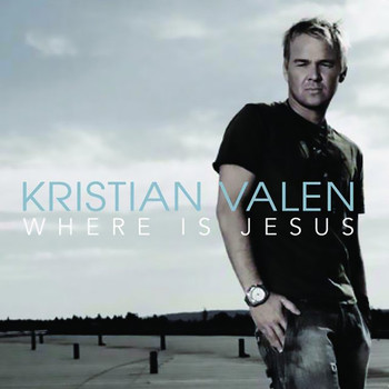 Kristian Valen - Where Is Jesus
