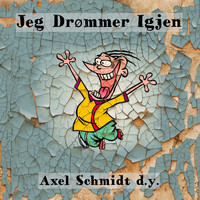 Axel Schmidt d.y. - Jeg drømmer igjen. (Mai - 2005)