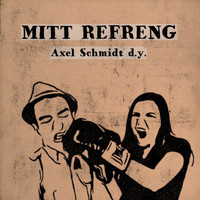 Axel Schmidt d.y. - Mitt refreng. (Sep. 2009)