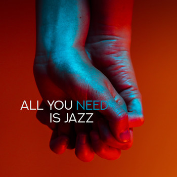 The Jazz Messengers - All You Need Is Jazz – Smooth Jazz Instrumentals