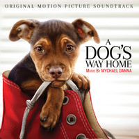 Mychael Danna - A Dog's Way Home (Original Motion Picture Soundtrack)