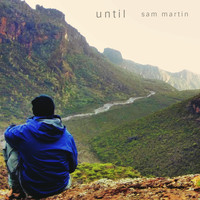 Sam Martin - Until