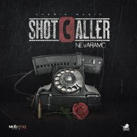 Nevaramo - Shot Caller
